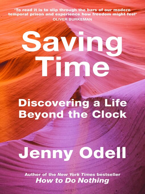 Title details for Saving Time by Jenny Odell - Wait list